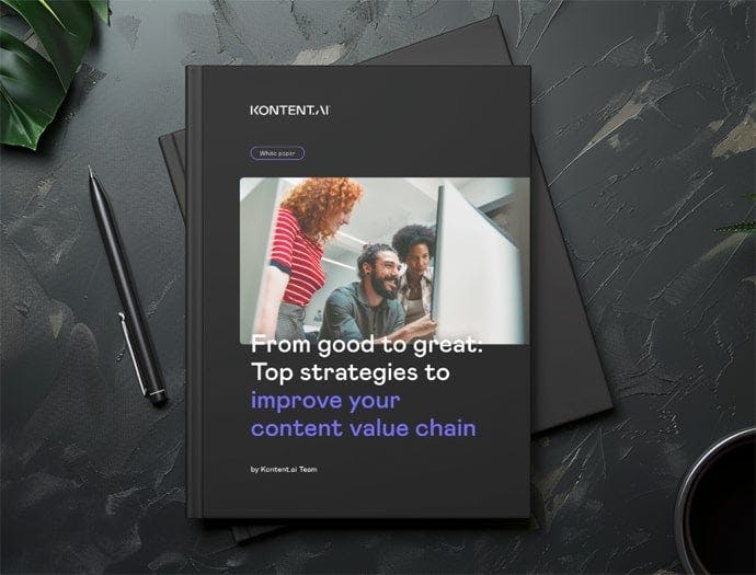 From good to great: Top strategies to improve your content value chain